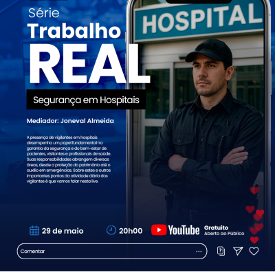 LIVE SÉRIE TRABALHO REAL DESAFIOS DO DIA A DIA: SEGURANÇA EM HOSPITAIS