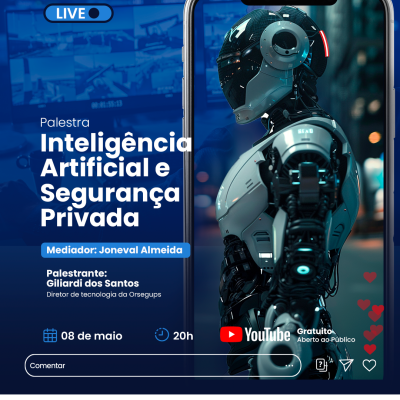 LIVE: A INTELIGÊNCIA ARTIFICIAL E A SEGURANÇA PRIVADA