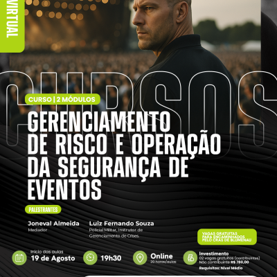GERENCIAMENTO DE RISCO E OPERAÇÃO DA SEGURANÇA DE EVENTOS (VIRTUAL)