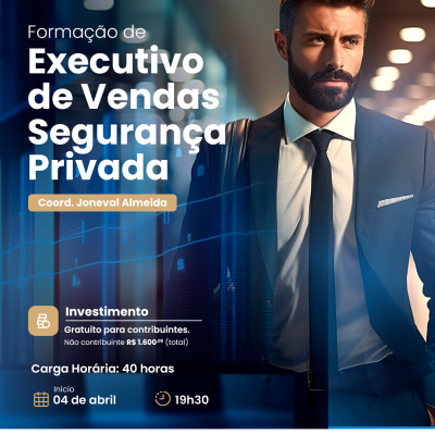 FORMAÇÃO DE EXECUTIVO DE VENDAS – SEGURANÇA PRIVADA