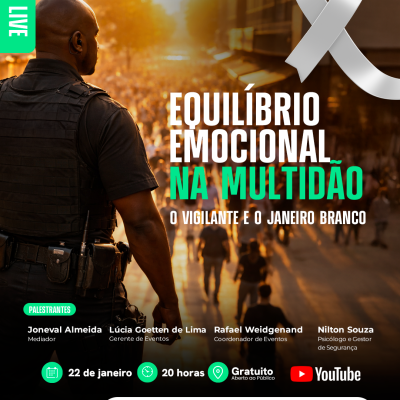 LIVE- EQUILÍBRIO EMOCIONAL NA MULTIDÃO: O VIGILANTE E O JANEIRO BRANCO