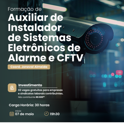 AUXILIAR DE INSTALADOR DE SISTEMAS ELETRÔNICOS DE ALARME E CFTV