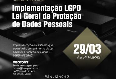 Em parceria com a Febrac SEAC-SC e ICAEPS apresentam evento sobre LGPD