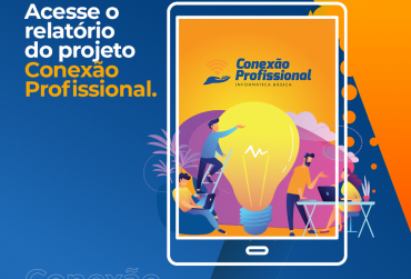 Acesse o relatório do Conexão Profissional