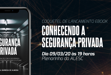 Ebook sobre segurança privada será lançado em março na ALESC
